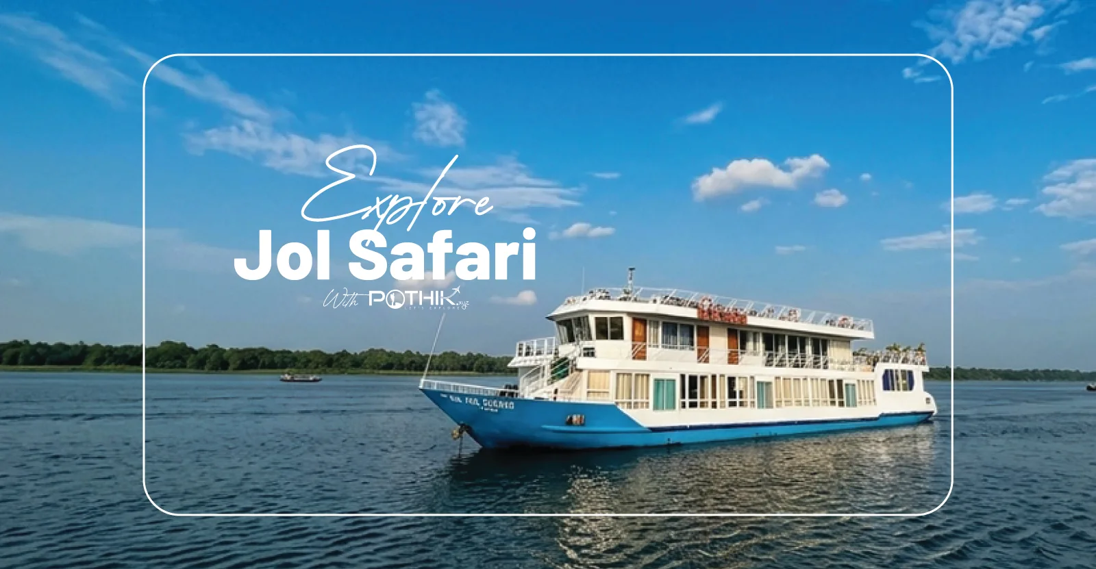 Sundarban | MV Jol Safari