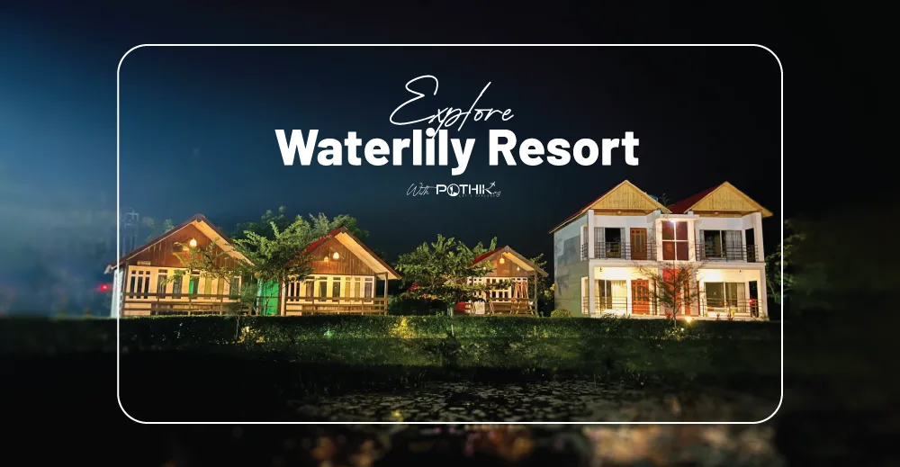 Waterlily Resort | Sreemangal